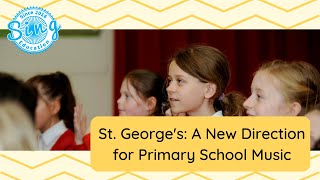 St. George's: A New Direction for Primary School Music | Download the full report