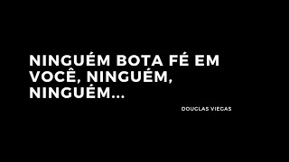 NINGUÉM BOTA FÉ EM VOCÊ, NINGUÉM, NINGUÉM...[DOUGLAS VIEGAS] - (NINJA) #shorts