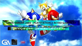 Sonic Heroes Gameplay by Regan - PlayStation 2 Gaming / Retro Gaming 2003 Sonic The Hedgehog Series