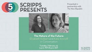 Scripps Presents: The Nature of the Future with Elizabeth Kolbert and Kate Aronoff