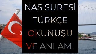 Nas Suresi Türkçe Okunuşu ve Anlamı