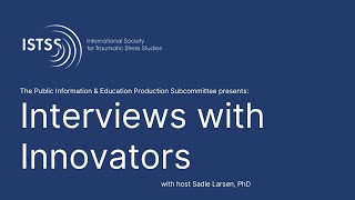 ISTSS Interviews with Innovators - Resick