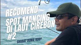 MANCING DI LAUT CIREBON #2