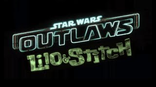 Game Trailer Star Wars Outlaws - Lilo & Stitch 2 ?