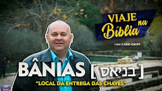 CESAREIA DE FILIPE ISRAEL - Local da Entrega das Chaves - Bânias [ בניאס ]