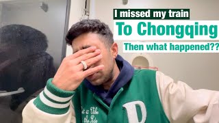 I missed my train to Chongqing/ Traveling vlogs in China/ Pakistani students life in China 🇨🇳