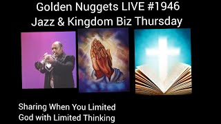 Golden Nuggets LIVE #1946 - Jazz & Kingdom Biz Thursday  - Min Fitz