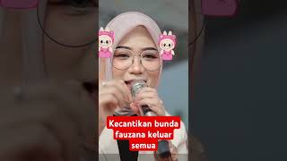 Kecantikan bunda fauzana keluar semua