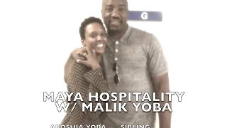 MAYA HOSPITALITY W/ AKOSHIA  & MALIK YOBA!!!!