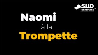 Naomi à la trompette