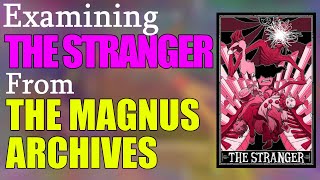 The Stranger Explained (The Magnus Archives Entities)