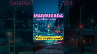 #samiraclose #madrugada #covers #cover