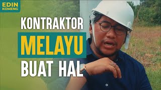 KISAH BENAR ! Kontraktor Melayu Buat Hal ?