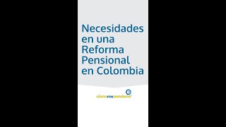 Necesidades en una Reforma Pensional en Colombia #shorts #colombia #colpensiones