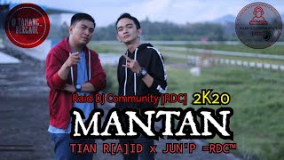 MANTAN - TIAN R[A]ID x JUN'P =RDC= (2k20)