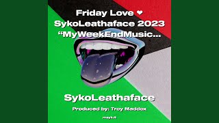 Friday SykoLeathaface 2023 MyWeekEndMusicPartyYeah! #ImGettinM3#Jam #Rock #Chill #Vibe