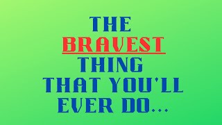 The bravest thing you can do is be your authentic self !!!