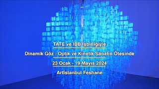 TATE ve İBB İşbirliğiyle Dinamik Göz : Optik ve Kinetik Sanatın Ötesinde | Artİstanbul Feshane