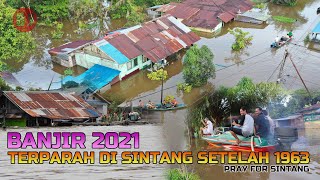 Banjir Sintang || Terparah Setelah Tahun1963