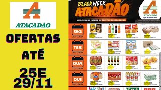 ATACADÃO OFERTAS ATÉ 25 E 29/11/2024 FOLHETO BLACK WEEK SP