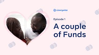 Cowrywise' A Couple of Funds — Episode I