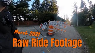 March Raw Ride Footage!!!