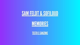 Sam Feldt & Sofiloud - Memories - Traduzione Italiano