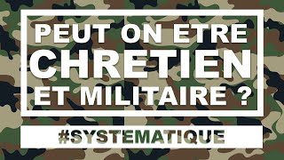 Un #chretien peut-il être militaire (ou policier) ?