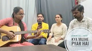 KYA MUJHE PYAR HAI - Accoustic Sessions | Jamming Jodi | @GRMusicOnline