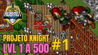 RubinOT - Tibia: Projeto Knight 1 a 500 - EP01