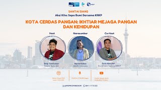 Aksi Kita Sapa Bumi: KOTA CERDAS PANGAN: IKHTIAR MEJAGA PANGAN DAN KEHIDUPAN