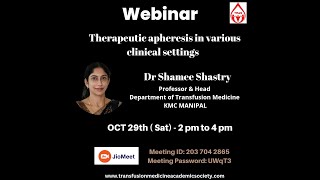 Therapeutic apheresis in various clinical settings- Dr Shamee Shastry, KMC Manipal