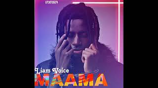 Maama - Liam Voice (Official Audio)