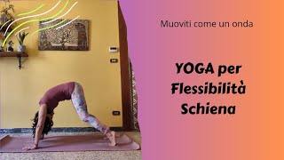 YOGA per la Flessibilità della Schiena - Muoviti come un onda 🌊