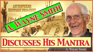 Ahwatukee History Project - A. Wayne Smith Discusses His Mantra, Listen To The Land