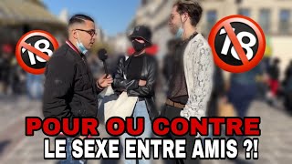 POUR OU CONTRE LE SEX* ENTRE AMIS ?!🥵🔞-Microtrottoir