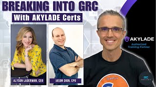 How do AKYLADE Certs Help Break into #Cybersecurity #GRC? Ask CPO Jason Dion and CEO Alyson Laderman