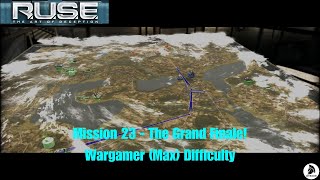 RUSE - Mission 23 The Grand Finale! on Max Difficulty (Wargamer)