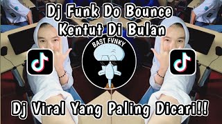 DJ FUNK DO BOUNCE | DJ KENTUT DI BULAN SLOWED VIRAL TIK TOK TERBARU 2024 YANG KALIAN CARI !