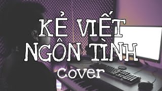 KẺ VIẾT NGÔN TÌNH - CHÂU KHẢI PHONG | ANH TÍU COVER