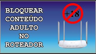 Como bloquear sites adultos no roteador