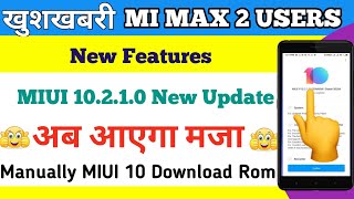 Mi Max 2 Miui 10.2.1.0 Stable Update Released | New Feature & Fixed Bugs- Manually Download link Rom