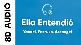 Yandel - Ella Entendió (8D AUDIO) Ft. Farruko, Arcángel