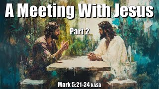 A Meeting With Jesus: Part 2 - Morning Worship Service!