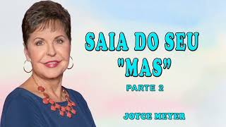 Joyce Meyer 2024 | Saia do seu "MAS" - Parte 2