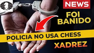 BANIDO Expulso do Torneio e Polícia no Campeonato de Xadrez USA