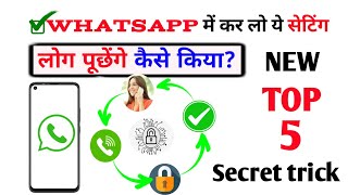 WhatsApp Top 5 Secret Tricks || Whatsapp New Update ||