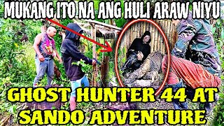 MUKANG ITO NA HULING ARAW MO GHOST HUNTER 44 AT SANDO ADVENTURE😡