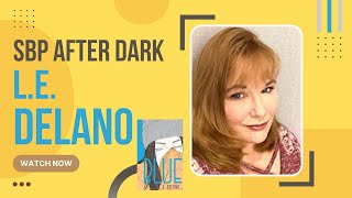 SBP After Dark | L.E. Delano