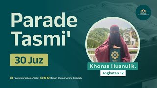 Tasmi Al-Qur'an 30 Juz | Khonsa Husnul Khotimah| Santriwati Rumah Qur'an Ummu Khadijah